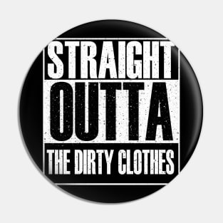 Straight Outta...The Dirty Clothes Pin