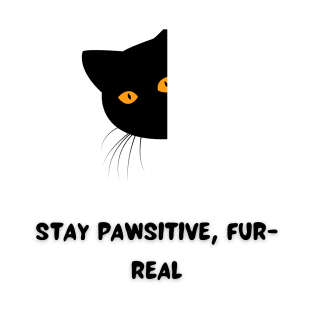 pawsitive fur real shirt T-Shirt