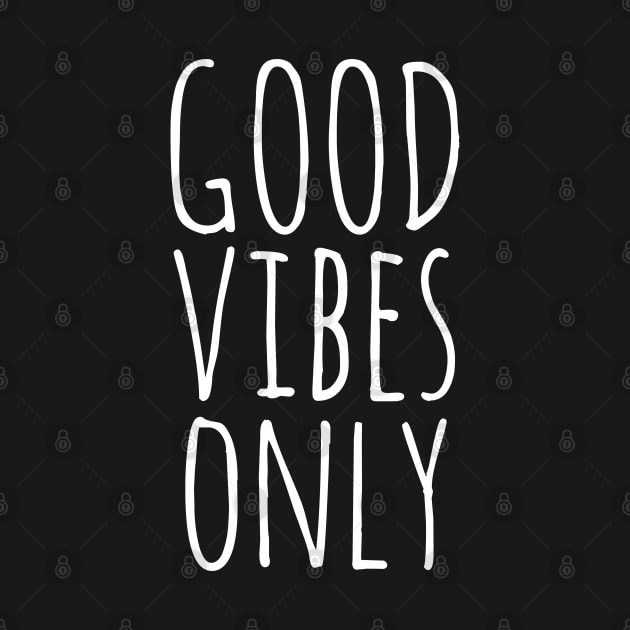 Good Vibes Only by Bertees