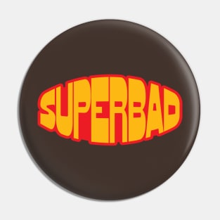 Superbad Pin