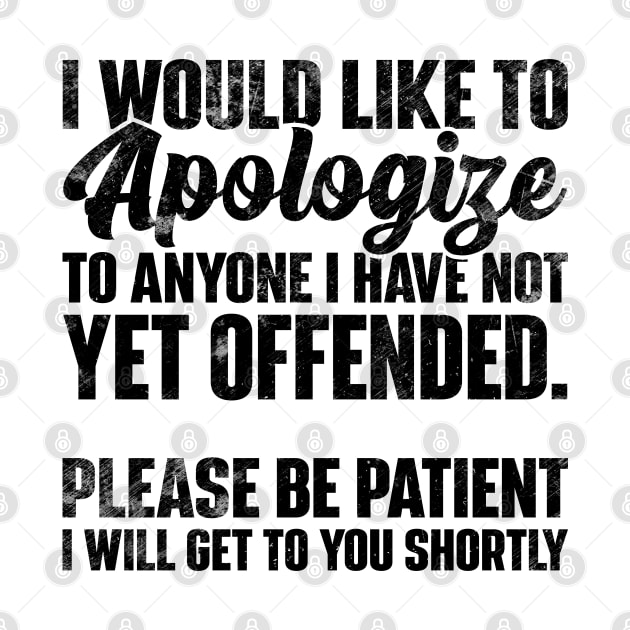 I Apologize | Sarcastic Quote by RiseInspired