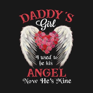 Daddy's Girl I Used to be His Angel Now He's Mine T-Shirt