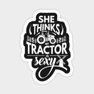 She Thinks My Tractor is Sexy Magnet