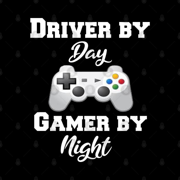 Driver By Day Gamer By Night by Emma-shopping