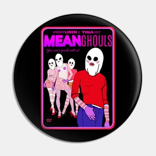 Mean Ghouls Pin