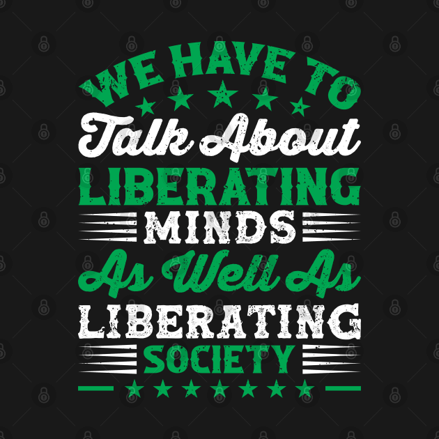 We have to talk about liberating minds as well as liberating society, Black History Month by UrbanLifeApparel