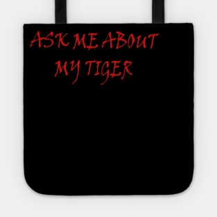 Mens Ask Me About My Tiger Flip Funny animal big cat joke cool Tote