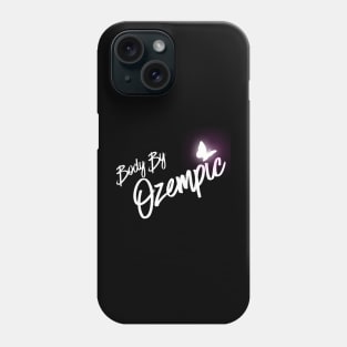 Body By Ozempic Phone Case