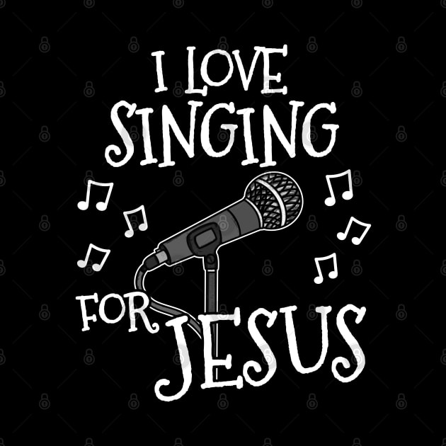 I Love Singing For Jesus Church Vocalist Singer by doodlerob