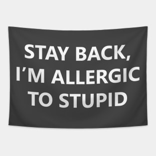 Stay Back, I'm Allergic To Stupid Tapestry