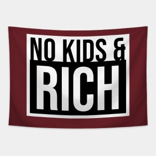 No Kids and Rich Tapestry