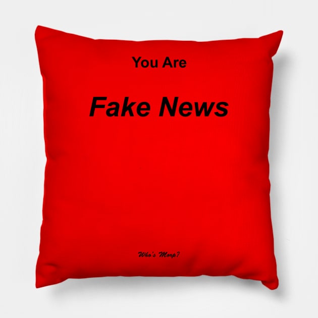 Fake News Pillow by WhosMorp