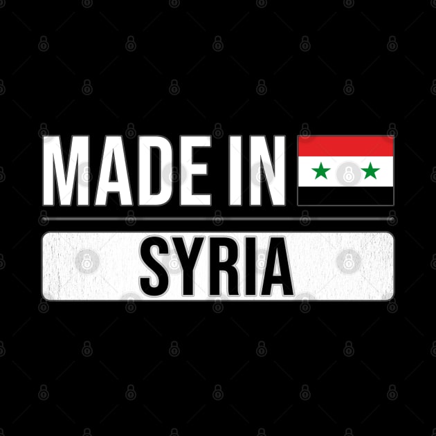 Made In Syria - Gift for Syrian With Roots From Syria by Country Flags