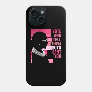 Vote And Tell Them Ruth Sent You Women's Rights Feminism Phone Case