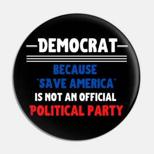 Democrat: because "Save America" is not an official Political Party Pin