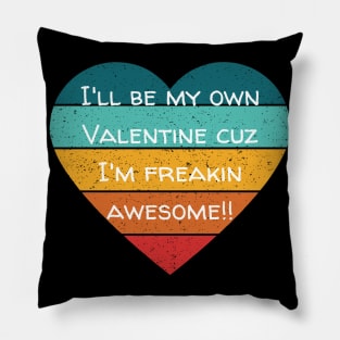 I'll Be My Own Valentine Colorful Heart Gift Pillow