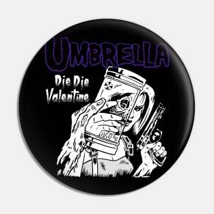 Die Die Valentine Pin