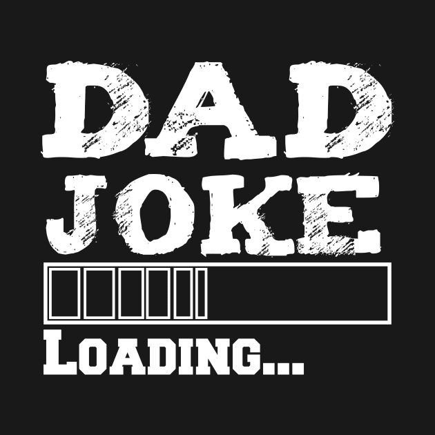 Dad Joke Loading by farroukbouhali
