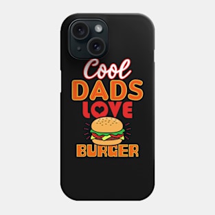 Cool Dads Love Burger Gift For Father's Day Phone Case