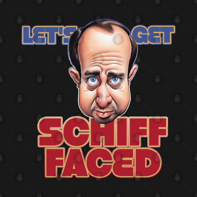 Let's get Schiff Faced Adam Schiff Caricature by DanielLiamGill