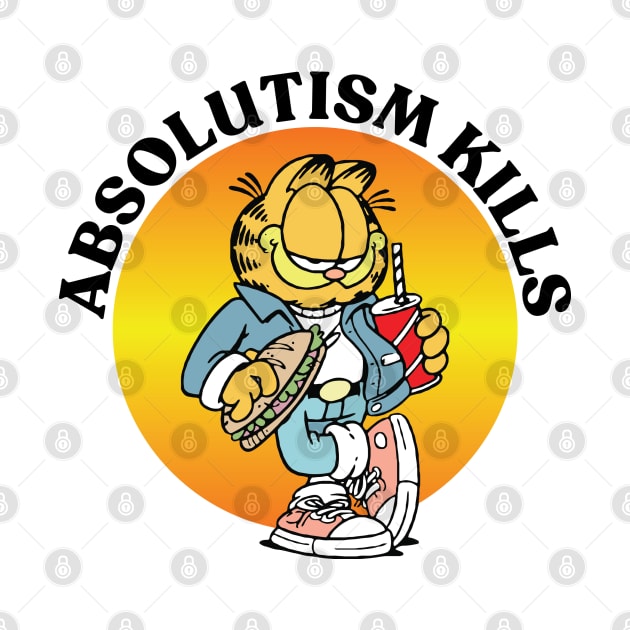 ABSOLUTISM KILLS by Greater Maddocks Studio