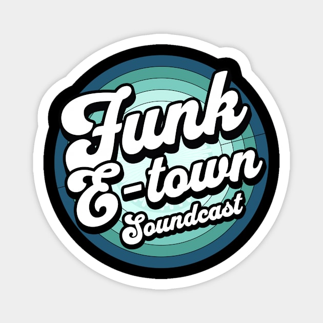 FUNK E-TOWN SOUNDCAST  - Staged Gradient Logo (Teal blue) Magnet by DISCOTHREADZ 