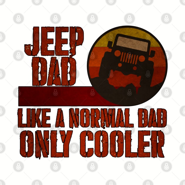 Retro Jeep - Like a Normal Dad Only Cooler by Olievera