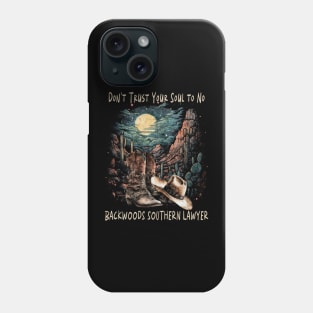 Funny Gift Boys Girls Don't Trust Your Soul To No Backwoods Phone Case