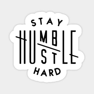 Stay Hustle Hard Magnet