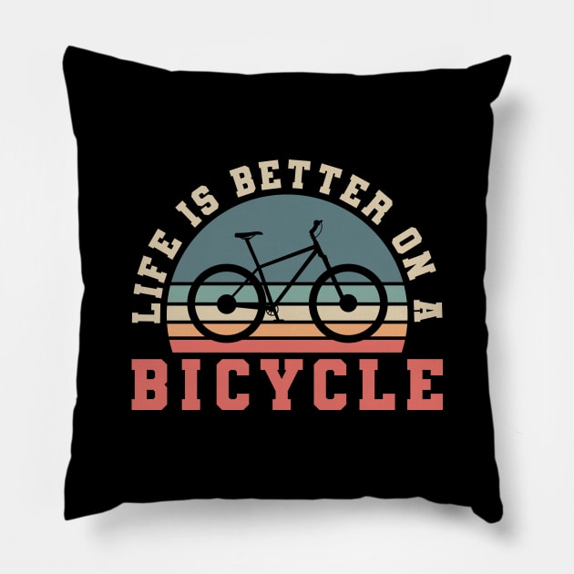 LIFE IS BETTER ON A BIKE RETRO Pillow by JWOLF