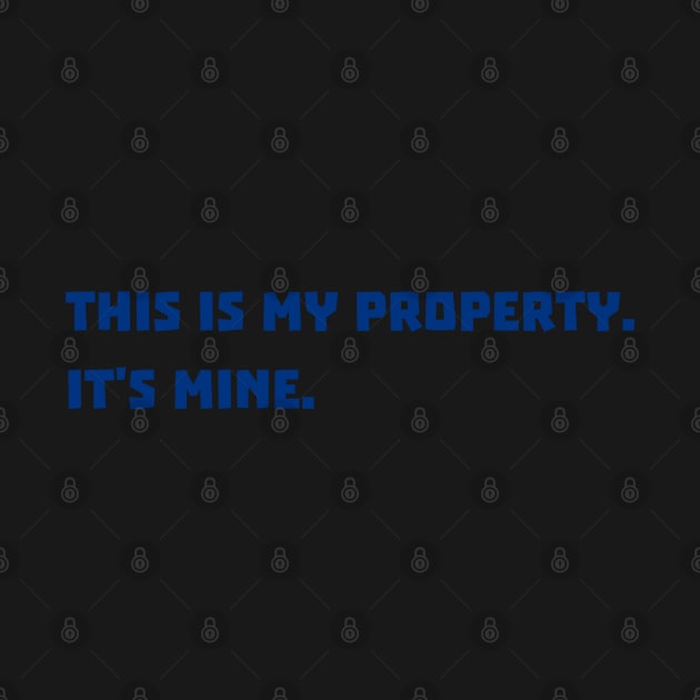 This is my property by Toozidi T Shirts