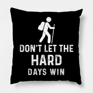 don't let the hard days win Pillow