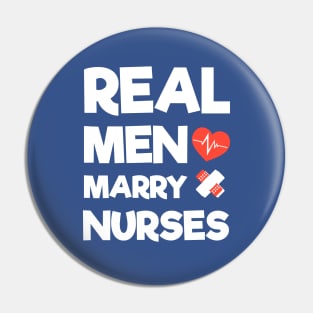 Real Men Marry Nurses Pin