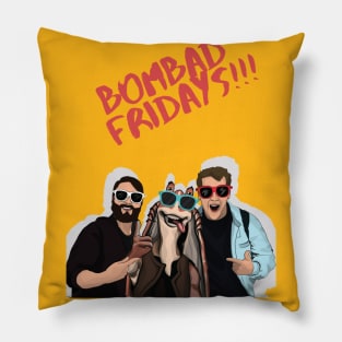 Bombad Fridays!!! Pillow