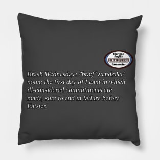 Brash Wednesday Pillow