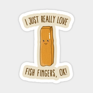 I Just Really Love Fish Fingers, Ok! Cute Kawaii Fish Sticks Magnet