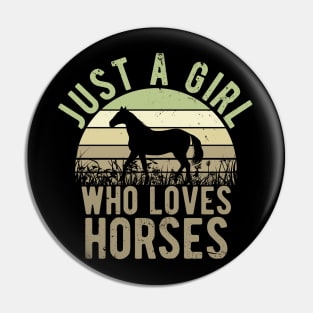 Just A Girl Who Loves Horses for Horse Lovers Gift Pin