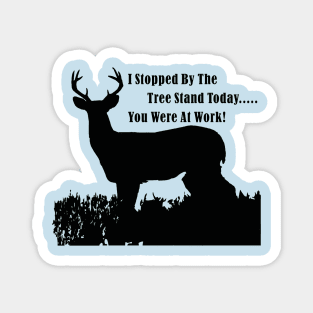 Funny Deer Hunting Tree Stand Quote Magnet