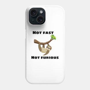 Not Fast Not Furious Phone Case