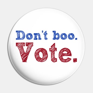 Don't Boo. Vote Pin