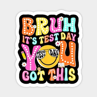 Bruh Its Test Day You Got This Groovy Testing Staar Day Magnet