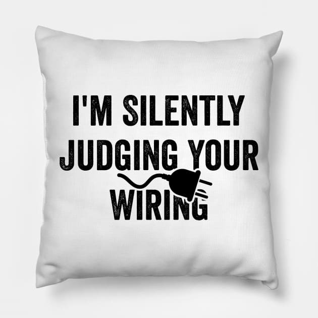 Electrician Gifts - Silently Judging Your Wiring, Funny Electrician Shirt, Electrician Dad Pillow by ILOVEY2K