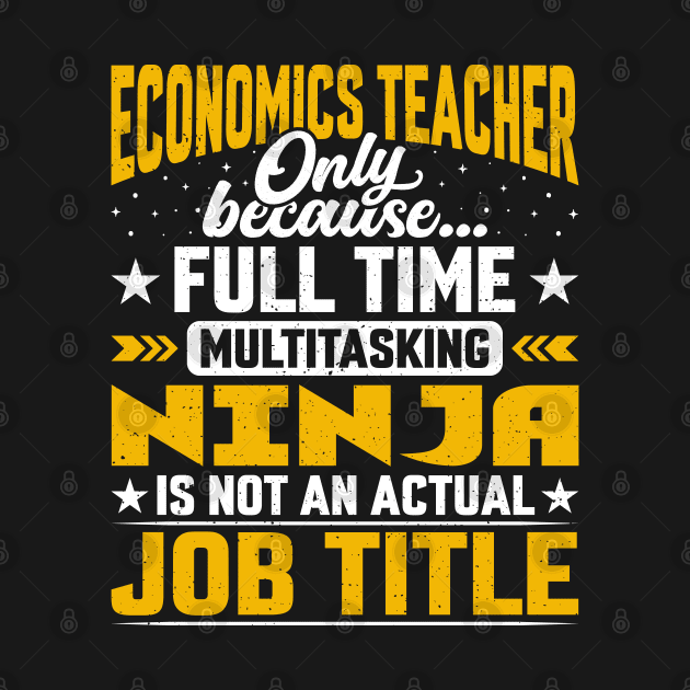 Economics Teacher Job Title - Economics Professor Educator by Pizzan