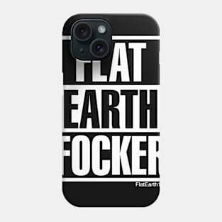 Flat Earth Focker Phone Case