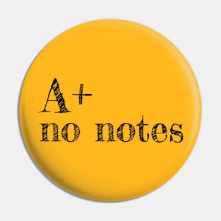 A+ No notes Pin