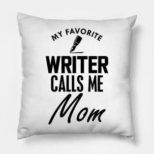 Writer's mom - My favorite writer calls me mom Pillow