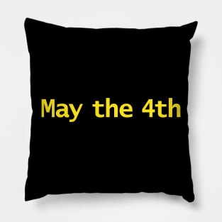 May the 4th Typography in Yellow Text Pillow