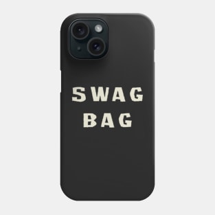 Swag Bag - For Bags That Swag - White Text Phone Case