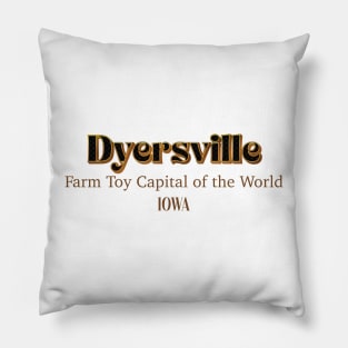 Dyersville Farm Toy Capital Of The World Iowa Pillow