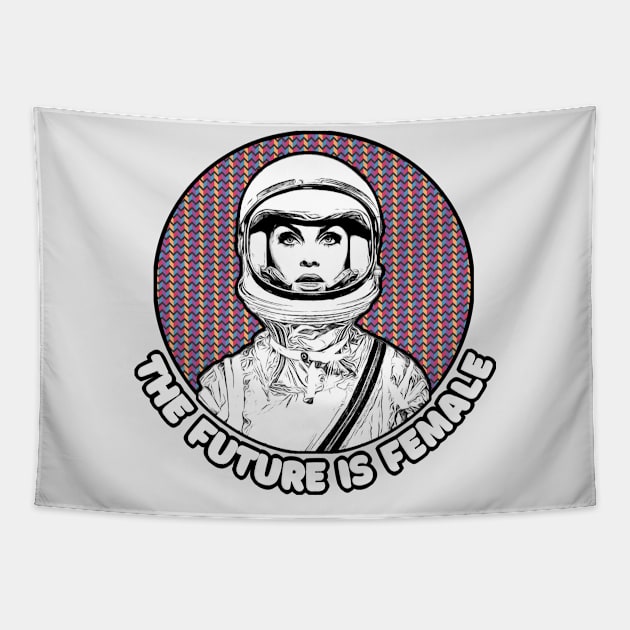 The Future Is Female - Astronaut Graphic Design Gift Tapestry by DankFutura